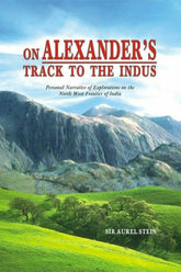 On Alexander's Track To The Indus